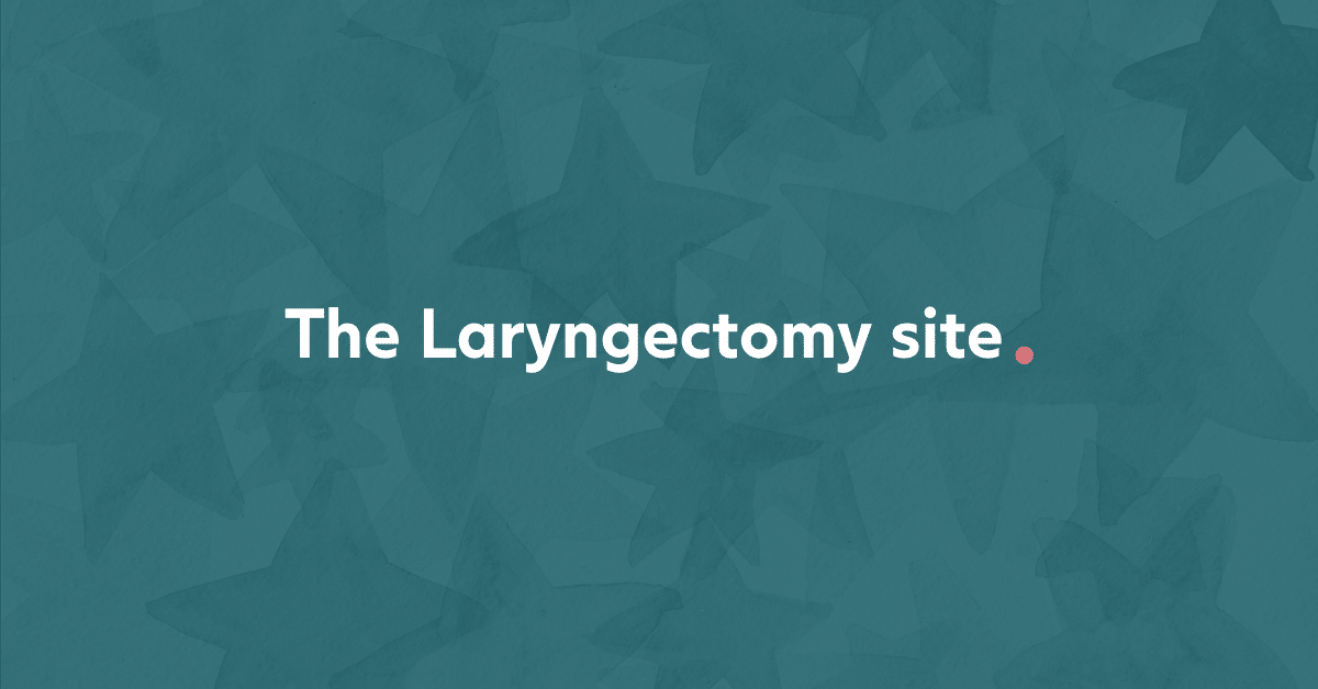 My Content - The Laryngectomy Site
